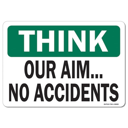 OSHA Think Sign, Our Aim...No Accidents, 14in X 10in Rigid Plastic